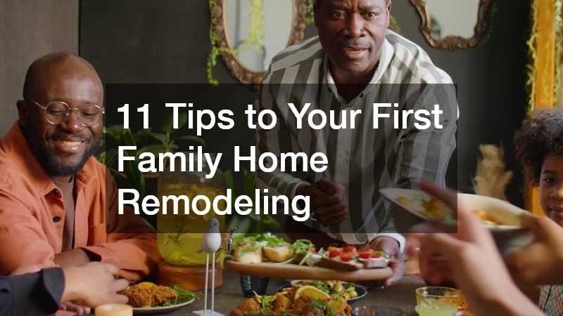 11 Tips to Your First Family Home Remodeling